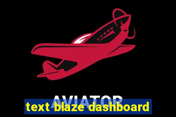 text blaze dashboard